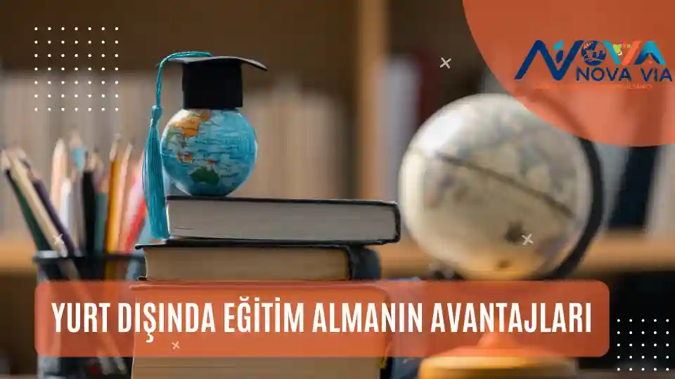 yurtdışında eğitim almanın avantajları